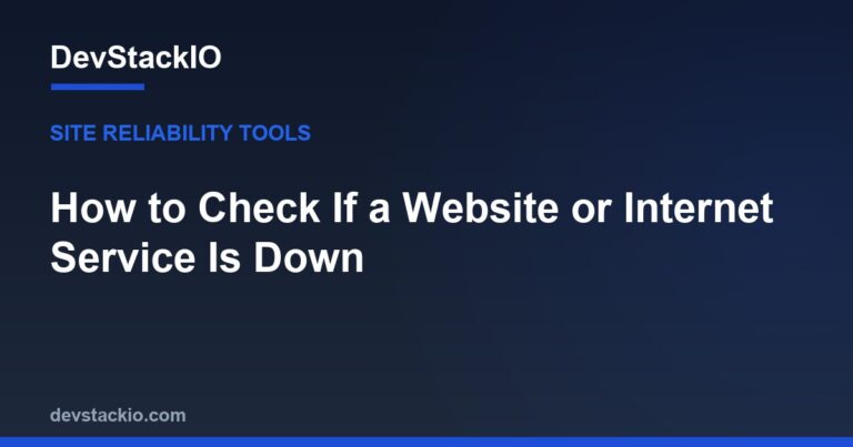 How to Check If a Website or Internet Service Is Down: Downdetector, DNS, Ping & More