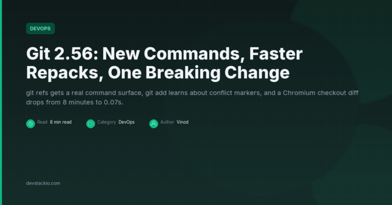 Git 2.56: New Commands, Faster Repacks, One Breaking Change