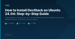 How to Install DevStack on Ubuntu 24.04: Step-by-Step Guide