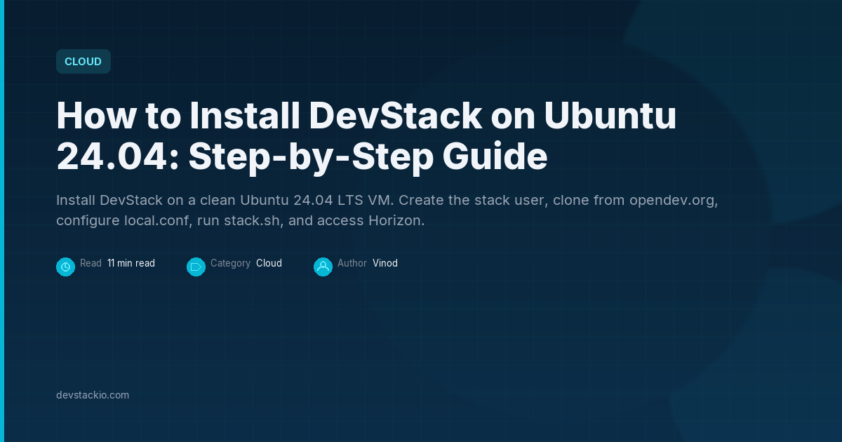 How to Install DevStack on Ubuntu 24.04: Step-by-Step Guide