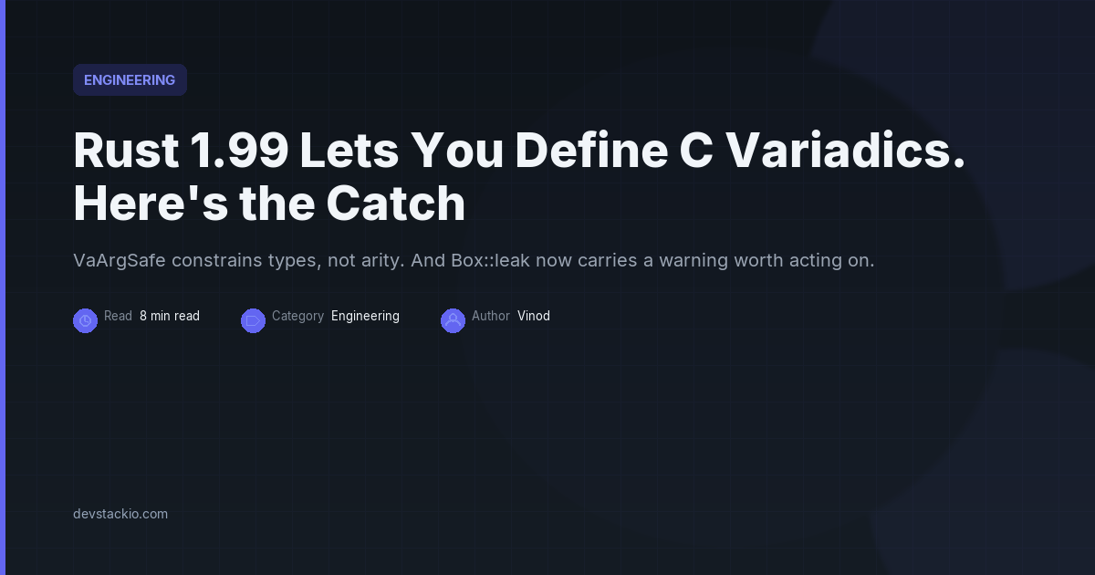 Dark title card with an indigo accent bar reading Rust 1.99 Lets You Define C Variadics. Here's the Catch